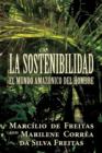 La Sostenibilidad : El Mundo Amazonico del Hombre - Book