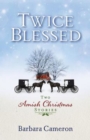 Twice Blessed : Two Amish Christmas Stories - eBook