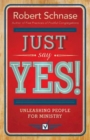 Just Say Yes! : Unleashing People for Ministry - eBook