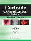 Curbside Consultation in Pediatric GI : 49 Clinical Questions - eBook