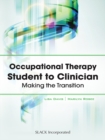 Occupational Therapy Student to Clinician : Making the Transition - eBook