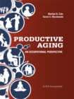Productive Aging : An Occupational Perspective - eBook