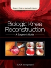 Biologic Knee Reconstruction : A Surgeon's Guide - eBook