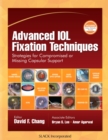 Advanced IOL Fixation Techniques : Strategies for Compromised or Missing Capsular Support - Book