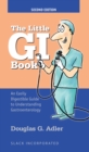 The Little GI Book : An Easily Digestible Guide to Understanding Gastroenterology - Book