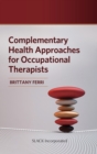 Complementary Health Approaches for Occupational Therapists - Book