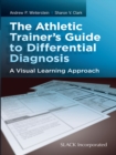 The Athletic Trainer's Guide to Differential Diagnosis : A Visual Learning Approach - eBook