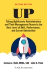 UP : Taking Ophthalmic Administrators and Their Management Teams to the Next Level of Skill, Performance and Career Satisfaction - Book