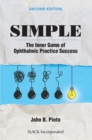 Simple : The Inner Game of Ophthalmic Practice Success - Book