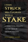 I Have Struck Mrs. Cochran with a Stake - eBook