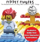 Fiddly Fingers : The Misadventures of the Little Boy Who Touched Too Much - Book