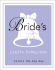 Bride's Little Headaches : Before the big day! - Book