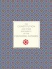 The Constitution and Other Documents of the Founding Fathers - Book