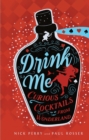 Drink Me : Curious Cocktails from Wonderland - Book
