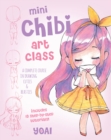 Mini Chibi Art Class : A Complete Course in Drawing Cuties and Beasties - Includes 19 Step-by-Step Tutorials! Volume 1 - Book