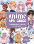 Anime Art Class : A Complete Course in Drawing Manga Cuties - Book