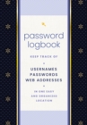 Password Logbook (Black & Gold) : Keep Track of Usernames, Passwords, Web Addresses in One Easy and Organized Location - Book