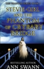 Stevie-Girl and the Phantom of Crybaby Bridge - Book