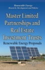Master Limited Partnerships and Real Estate Investment Trusts : Renewable Energy Proposals - eBook