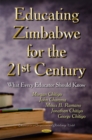 Educating Zimbabwe for the 21st Century : What Every Educator Should Know - Book