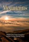 Mountains : Geology, Topography & Environmental Concerns - Book