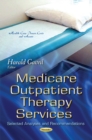 Medicare Outpatient Therapy Services : Selected Analyses & Recommendations - Book