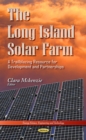 The Long Island Solar Farm : A Trailblazing Resource for Development and Partnerships - eBook