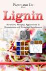 Lignin : Structural Analysis, Applications in Biomaterials & Ecological Significance - Book