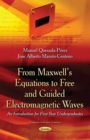 From Maxwell's Equations to Free and Guided Electromagnetic Waves : An Introduction for First-Year Undergraduates - eBook