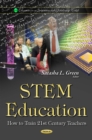 STEM Education : How to Train 21st Century Teachers - eBook