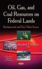 Oil, Gas & Coal Resources on Federal Lands : Background & Fair Value Issues - Book
