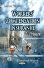 Workers Compensation Insurance : A Primer - Book