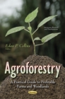 Agroforestry : A Practical Guide to Profitable Farms and Woodlands - eBook