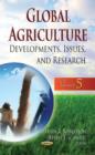 Global Agriculture : Developments, Issues & Research -- Volume 5 - Book