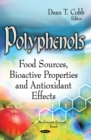 Polyphenols : Food Sources, Bioactive Properties and Antioxidant Effects - eBook