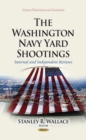 The Washington Navy Yard Shootings : Internal and Independent Reviews - eBook