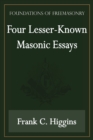 Four Lesser-Known Masonic Essays (Foundations of Freemasonry Series) - Book