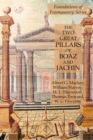 The Two Great Pillars of Boaz and Jachin : Foundations of Freemasonry Series - Book