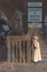 Ghosts in Solid Form : Paranormal Research Series - Book