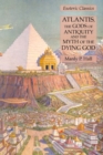 Atlantis, the Gods of Antiquity and the Myth of the Dying God : Esoteric Classics - Book