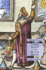 Using White and Black Magic : Esoteric Classics - Book