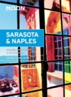 Moon Sarasota & Naples (Second Edition) : Including Sanibel Island & the Everglades - Book