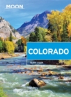 Moon Colorado (Ninth Edition) : Scenic Drives, National Parks, Best Hikes - Book