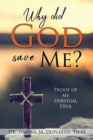 Why did God save Me? : Proof of my Spiritual DNA - Book