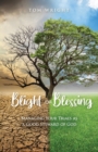 Blight or Blessing : Managing Your Trials as a Good Steward of God - Book