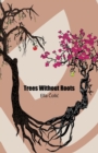 Trees Without Roots - Book