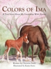 Colors of Ima : A True Story About My Friendship With Horses - Book
