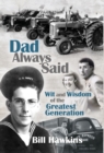 Dad Always Said : Wit and Wisdom of the Greatest Generation - Book