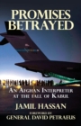 Promises Betrayed : An Afghan Interpreter at The Fall of Kabul (Deluxe Color Edition) - Book