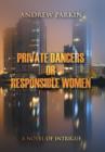 Private Dancers or Responsible Women : A Novel of Intrigue - Book